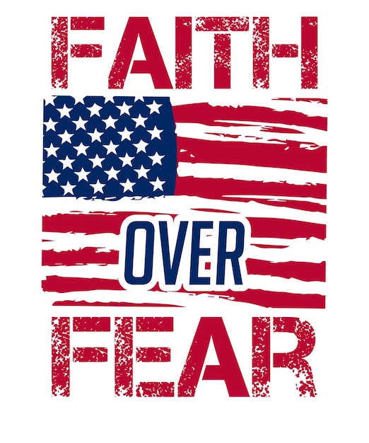 Vector faith over fear tshirt design