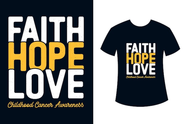 Design della maglietta per la consapevolezza del cancro dell'infanzia faith hope love