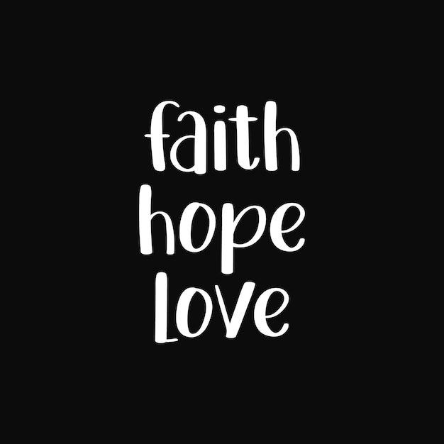 Faith hope love positive lettering