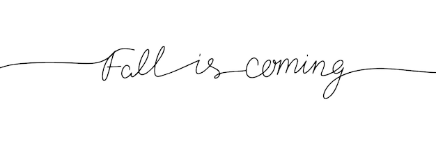 Fall is coming line art text One line continuous Autumn short phrase Handwriting words about fall