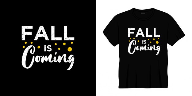 fall is coming typography t-shirt design