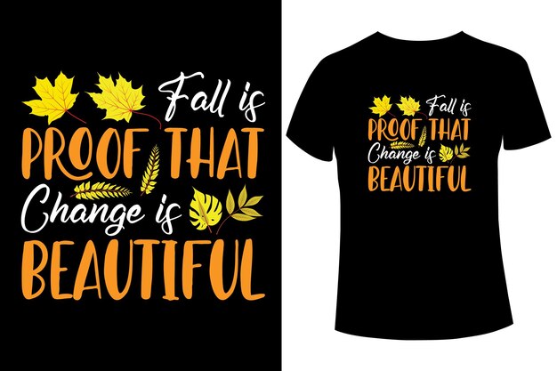 Fall is proof that change is beautiful t-shirt design template