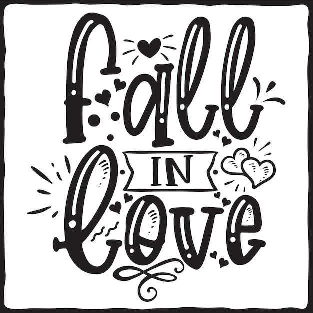 Vector fall in love valentines day typography quotes lettering sign vector romantic lettering quotes