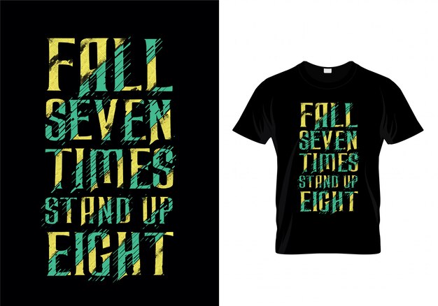 Fall Seven Times Stand Up Eight Typography Quotes T Shirt