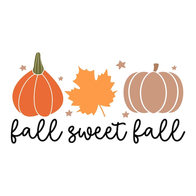 Vector fall sweet fall fall t shirt design