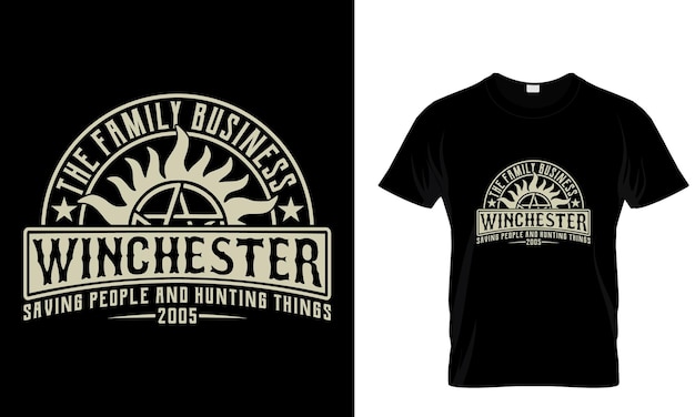 Vector the family business winchester saving people and hunting things 2005 t shirt design template