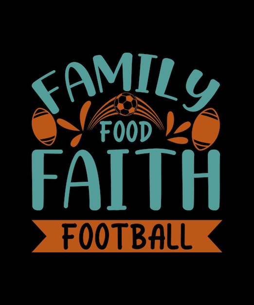 Вектор дизайна футбольной футболки Family Food Faith