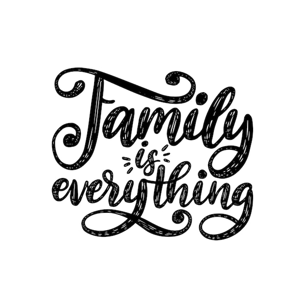 Vector family is everything handwritten phrase on white background vector inspirational quote hand lettering for poster textile print