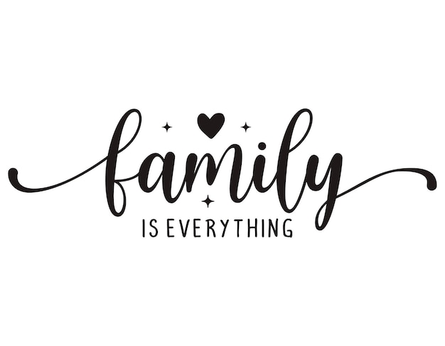 Family is everything quote lettering with white background