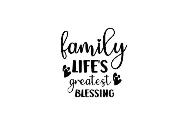 Family life's greatest blessing