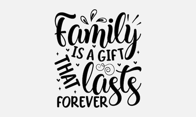 Vector family svg typography t shirt design