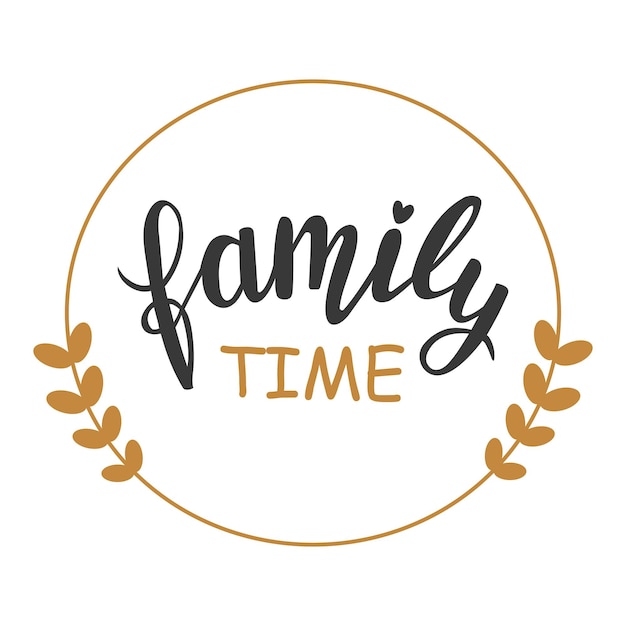 Family time hand lettering