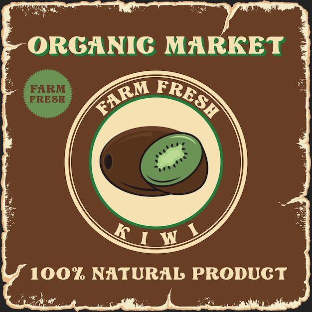 Farm Fresh Kiwi Fruit market vintage signs retro poster vector template