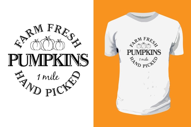 Farm fresh pumpkins 1 mile hand picked typography best T shirt Design