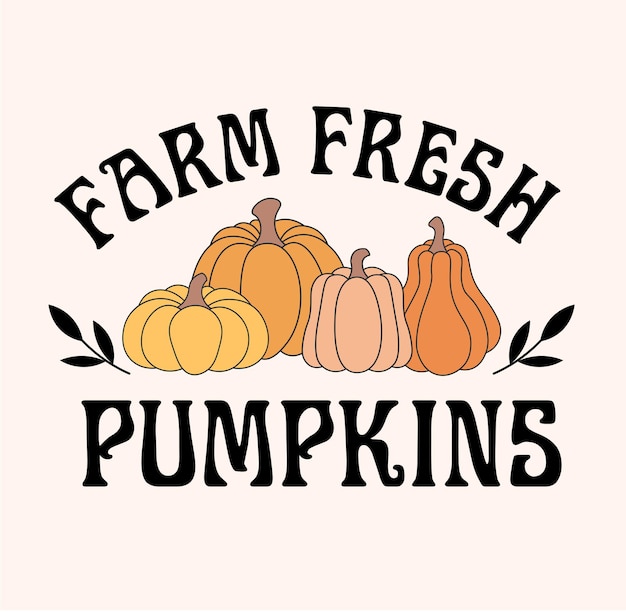 Vector farm fresh pumpkins fall quote vector