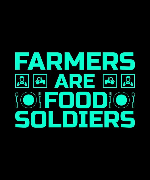 Vector farmers are food soldiers tshirt design print templatetypography vector illustration