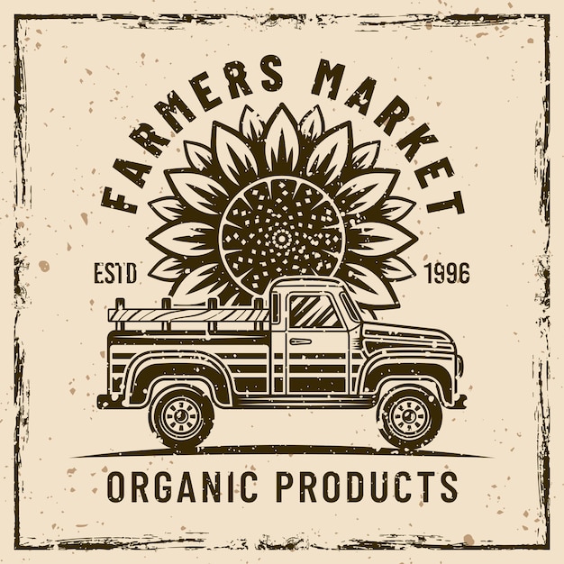 Фермерский рынок векторная винтажная эмблема этикетки значка с пикапом и подсолнечником на фоне с съемными грунсовыми текстурами на отдельных слоях