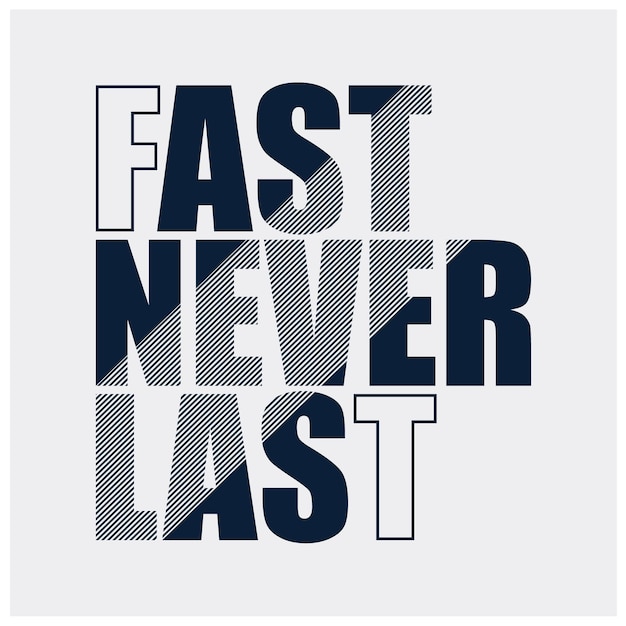 Fast never last typography poster and t shirt design vector