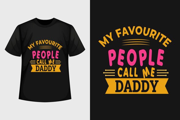 Father day favorite typography tshirt design and funny father quotes