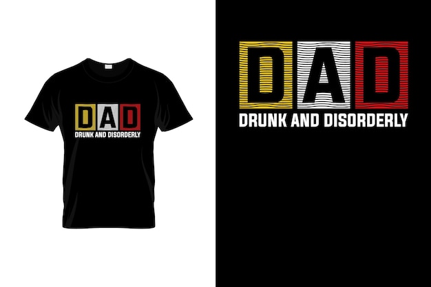 Дизайн футболки ко Дню отца или дизайн плаката ко Дню отца Смешные цитаты отца Типография отца