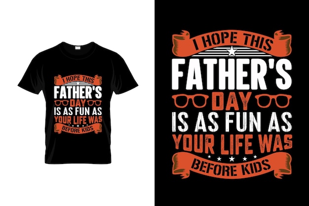 Father Day TShirt Design or Father Day poster Design Funny Father Quotes Father Typography