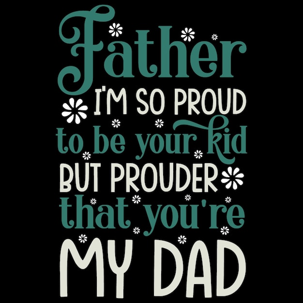 Vector father's day tshirt design