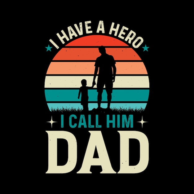 Vector father's day typography and vector t shirt design template father and dad shirts