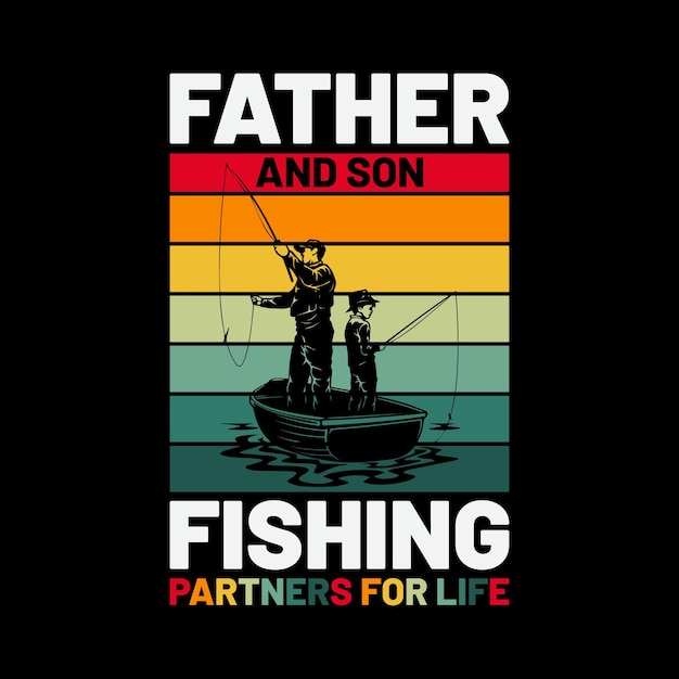 Vector father and son fishing partners for life t-shirt design