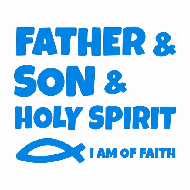 Father Son Holy Spirit faith bible verse