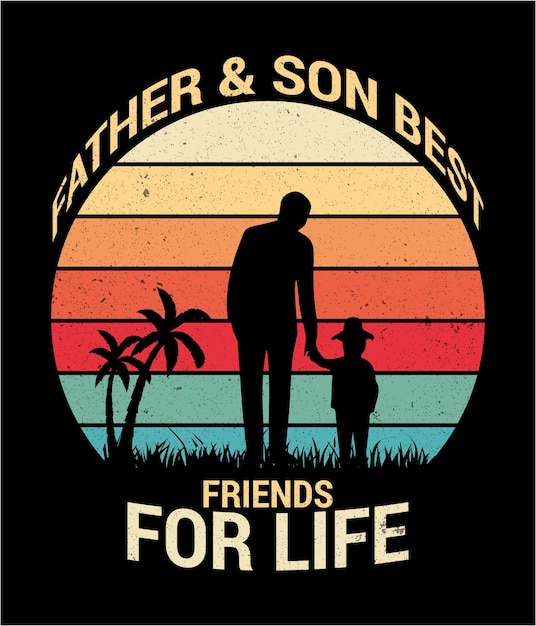 Vector father and son vector and vintage t shirt design.