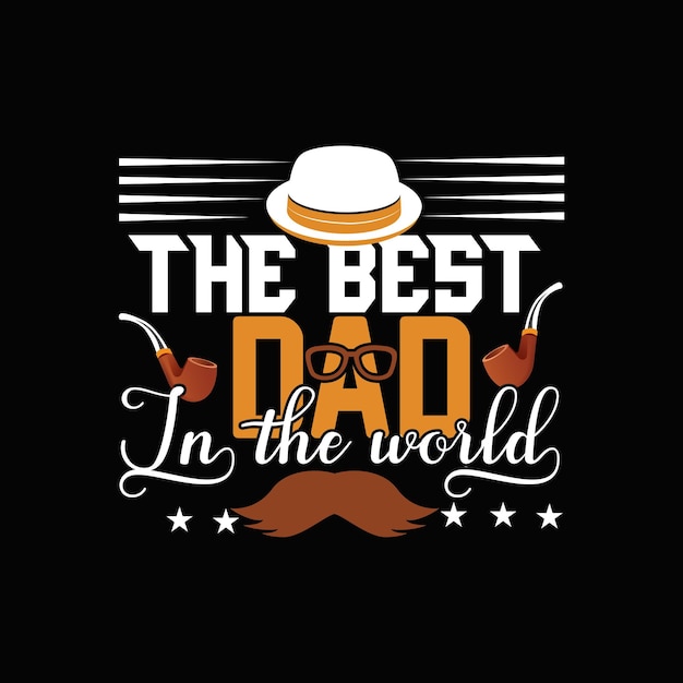 Vector father t-shirt print, vector art, and father's day items.