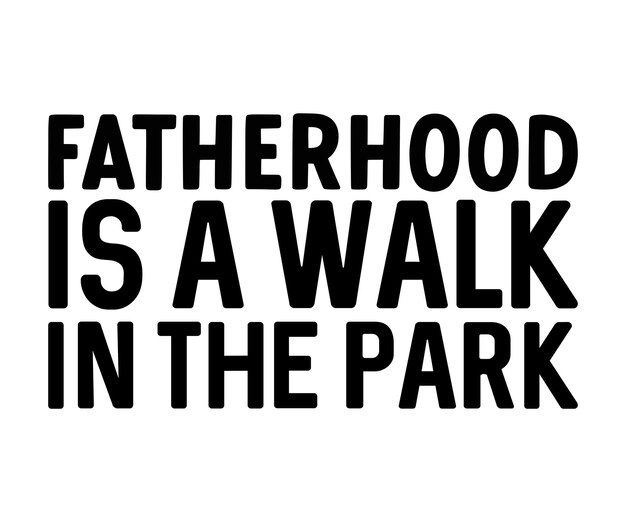 ベクトル 父性は公園の散歩だ 父の日 父の日の言葉 引用 パパ パパ 面白いパパ