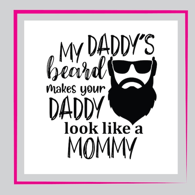 Vector fathers day beard dad svg t shirt design