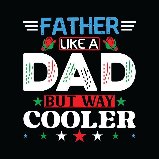 Vector fathers day new t shirt design