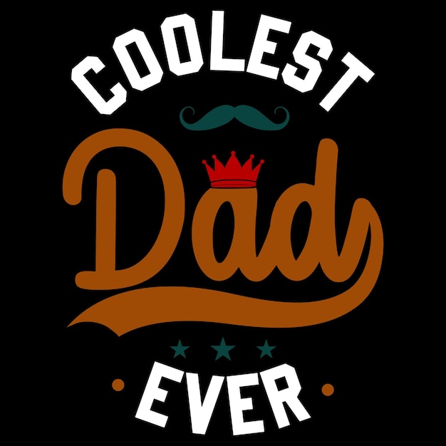 Fathers day t shirt design happy fathers day vector typography fathers birthday quotes