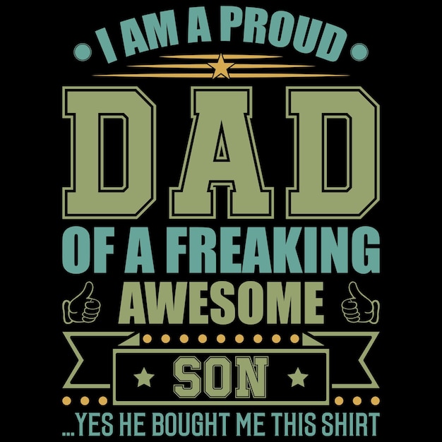 Fathers day t shirt design happy fathers day vector typography fathers birthday quotes