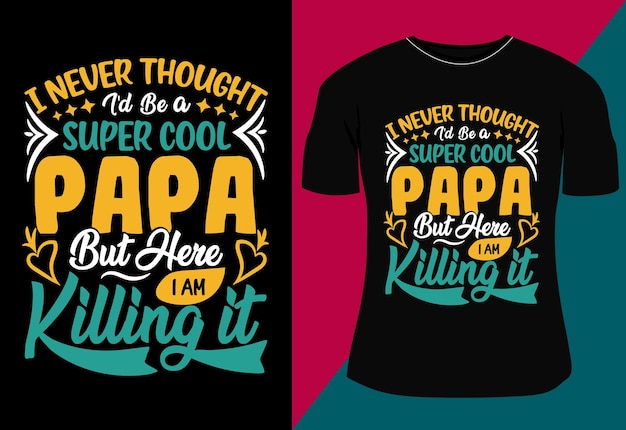 Дизайн футболки с типографикой ко дню отца и индивидуальный дизайн футболки