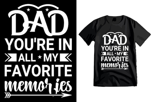 Fathers day Typography t shirt design happy fathers day t shirt dad t shirts typography