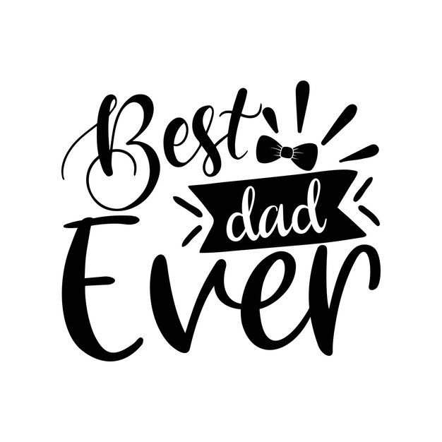 Vector fathers day for typography tshirt design