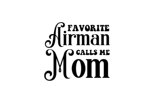 Favorite Airman Calls Me Mom SVG