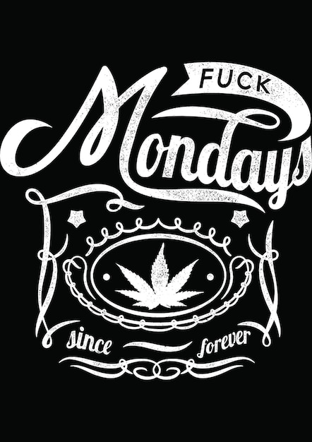 Fck Mondays maar laten we high zijn