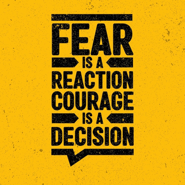 fear is a reaction courage is a decision inspiring spot workout typography quote banner