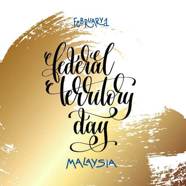 February 1 - federal territory day - malaysia, hand lettering inscription text on golden brush stroke background to holiday design, calligraphy vector illustration