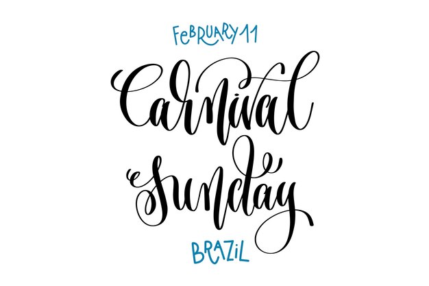 February 11  carnival sunday  brazil hand lettering inscription text to world winter holiday