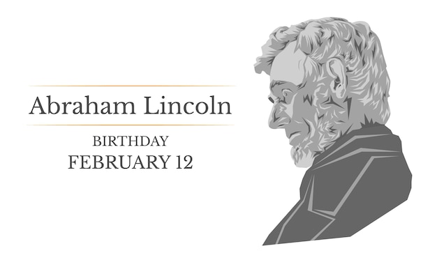 Vettore 12 febbraio lincoln day un'illustrazione vettoriale di un ritratto del sedicesimo presidente degli stati uniti abraham lincoln su uno sfondo bianco