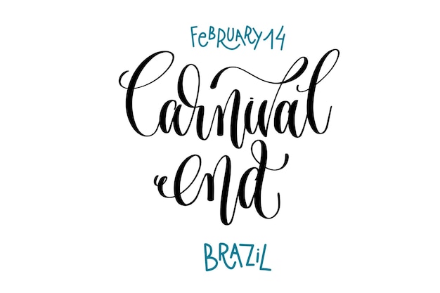 February 14 Carnival end Brazil hand lettering inscription