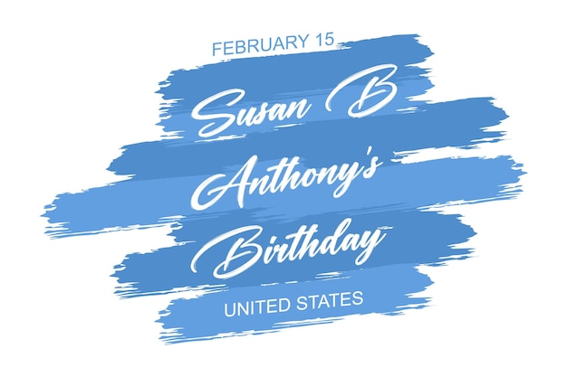 2월 15일 Susan B Anthony의 생일 미국 플랫 벡터 모던 일러스트레이션