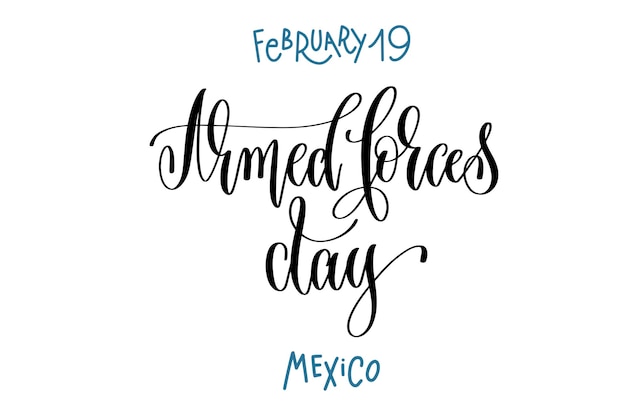 February 19 armed forces day mexico hand lettering inscript