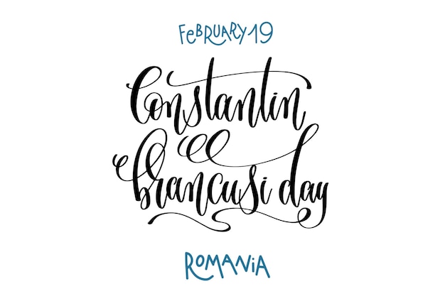 February 19 Constantin Brancusi day Pomania hand lettering