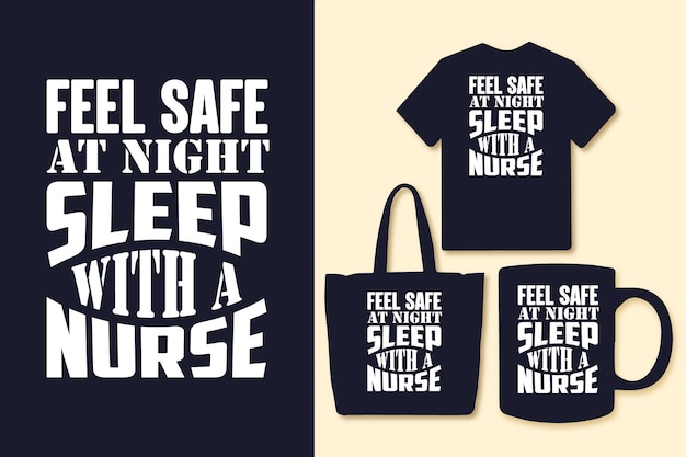 Feel safe at night sleep with a nurse typography quotes tshirt